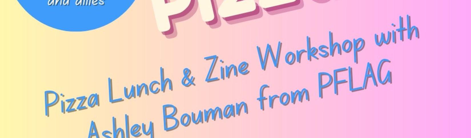 Pride and Pizza Zine workshop